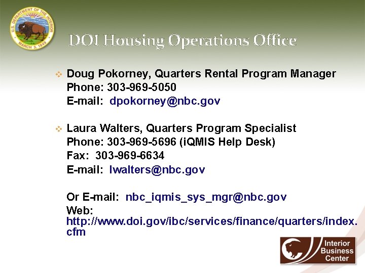 DOI Housing Operations Office v Doug Pokorney, Quarters Rental Program Manager Phone: 303 -969