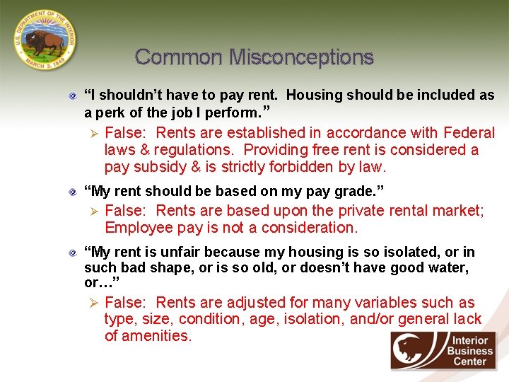 Common Misconceptions “I shouldn’t have to pay rent. Housing should be included as a