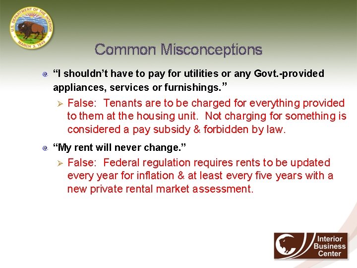 Common Misconceptions “I shouldn’t have to pay for utilities or any Govt. -provided appliances,