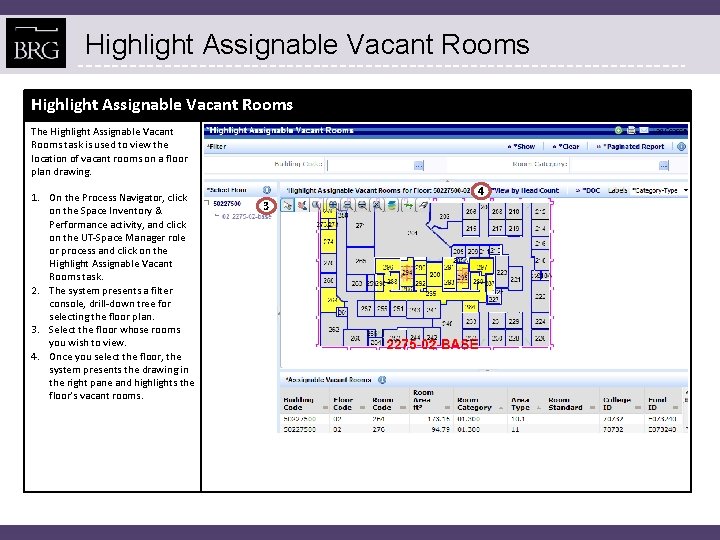 Highlight Assignable Vacant Rooms The Highlight Assignable Vacant Rooms task is used to view