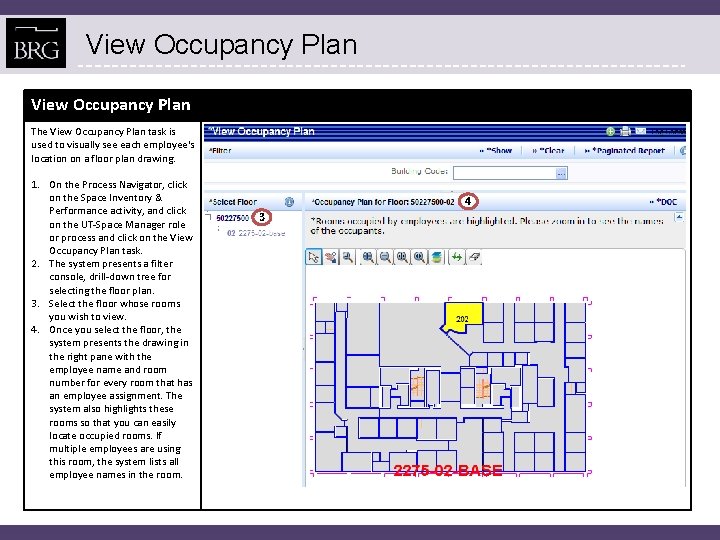 View Occupancy Plan The View Occupancy Plan task is used to visually see each