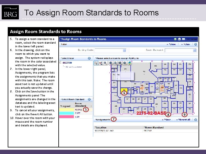 To Assign Room Standards to Rooms 5. To assign a room standard to a