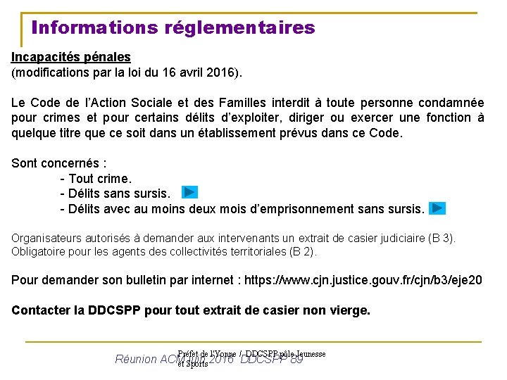 Informations réglementaires Incapacités pénales (modifications par la loi du 16 avril 2016). Le Code