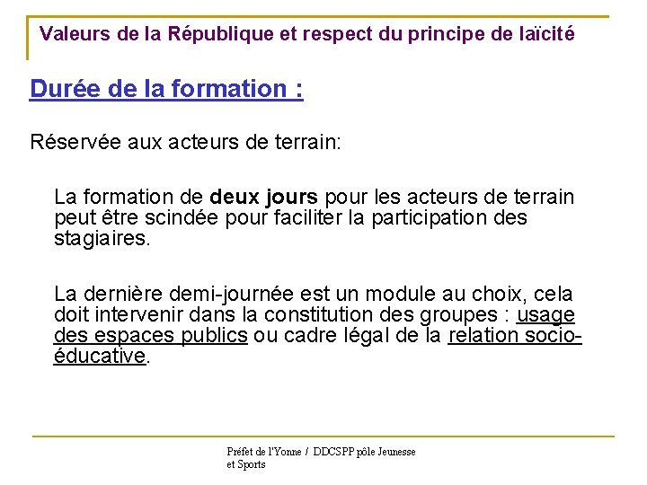 Valeurs de la République et respect du principe de laïcité Durée de la formation