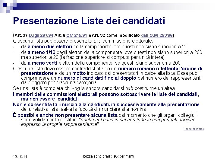 Presentazione Liste dei candidati (Art. 37 D. lgs 297/94 Art. 6 OM 215/91 e