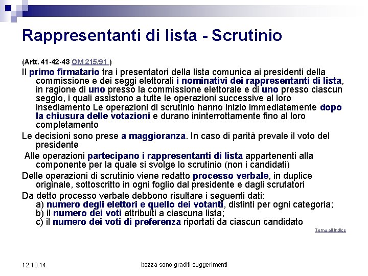 Rappresentanti di lista - Scrutinio (Artt. 41 -42 -43 OM 215/91 ) Il primo