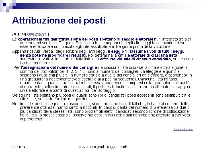 Attribuzione dei posti (Art. 44 OM 215/91 ) Le operazioni ai fini dell'attribuzione dei