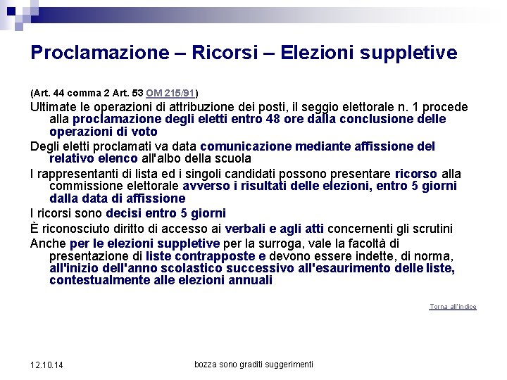 Proclamazione – Ricorsi – Elezioni suppletive (Art. 44 comma 2 Art. 53 OM 215/91)