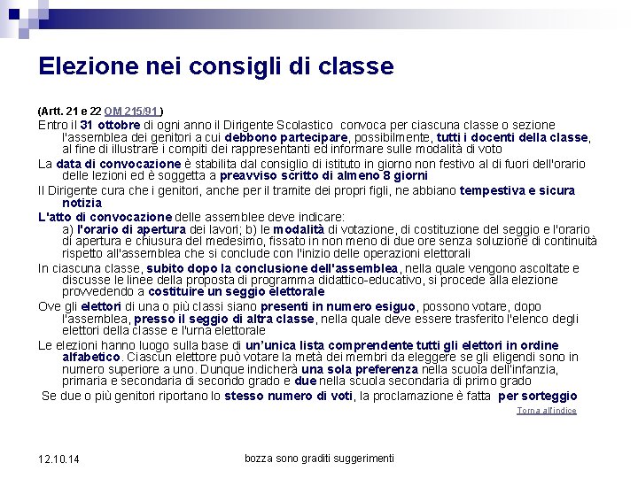 Elezione nei consigli di classe (Artt. 21 e 22 OM 215/91 ) Entro il