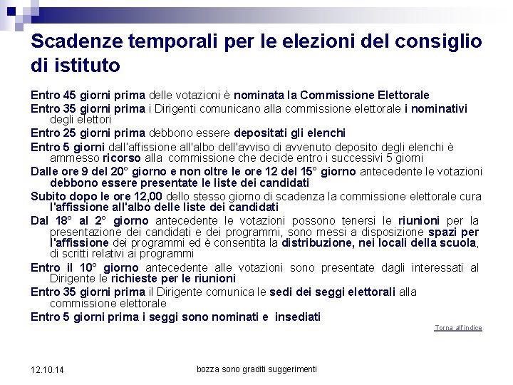 Scadenze temporali per le elezioni del consiglio di istituto Entro 45 giorni prima delle