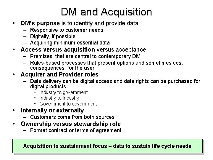 DM and Acquisition • DM’s purpose is to identify and provide data – Responsive