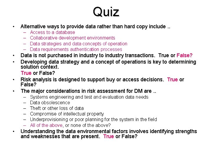 Quiz • • • Alternative ways to provide data rather than hard copy include.
