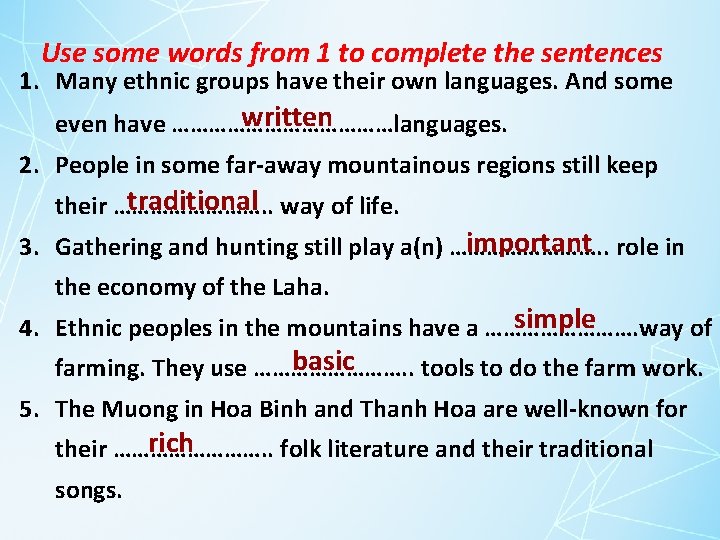 Use some words from 1 to complete the sentences 1. Many ethnic groups have