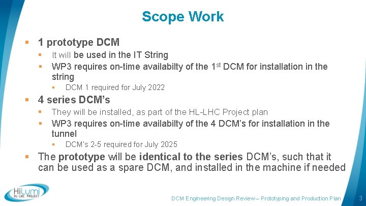 Scope Work § 1 prototype DCM § It will be used in the IT