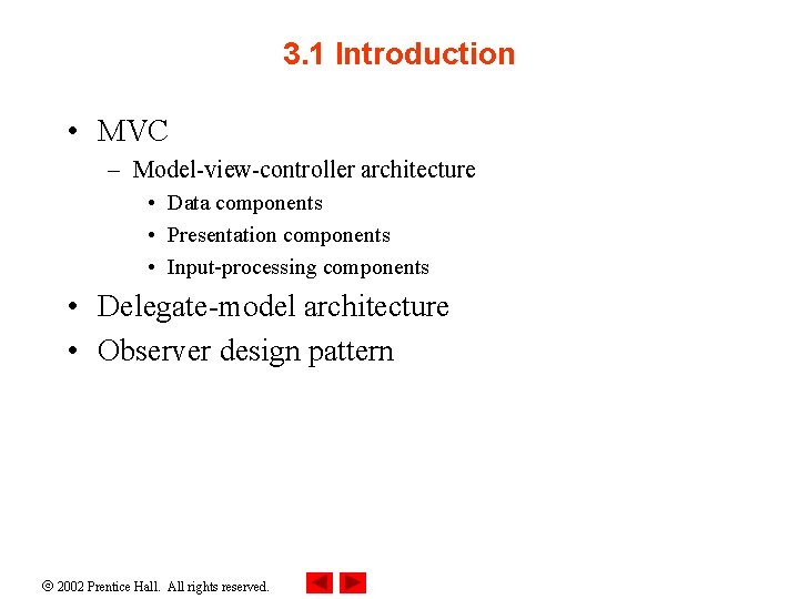 3. 1 Introduction • MVC – Model-view-controller architecture • Data components • Presentation components