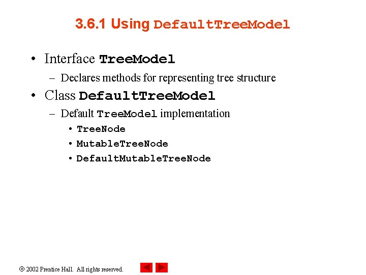3. 6. 1 Using Default. Tree. Model • Interface Tree. Model – Declares methods