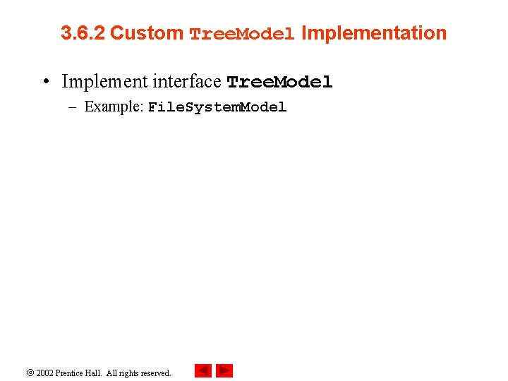 3. 6. 2 Custom Tree. Model Implementation • Implement interface Tree. Model – Example: