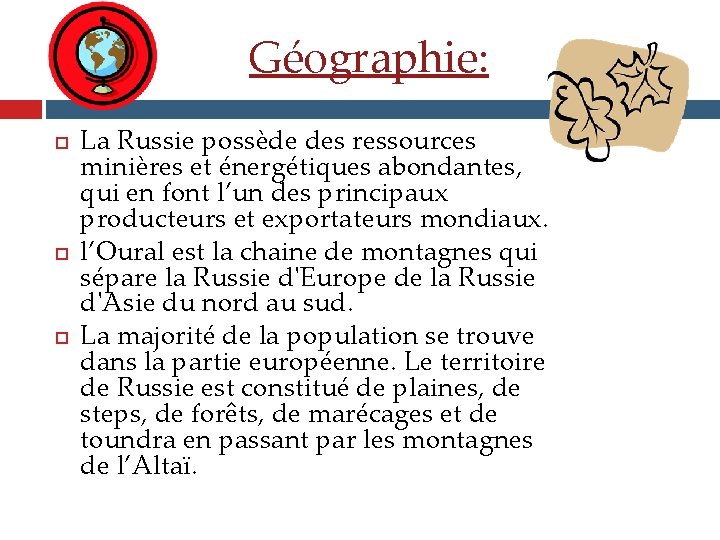 Géographie: La Russie possède des ressources minières et énergétiques abondantes, qui en font l’un