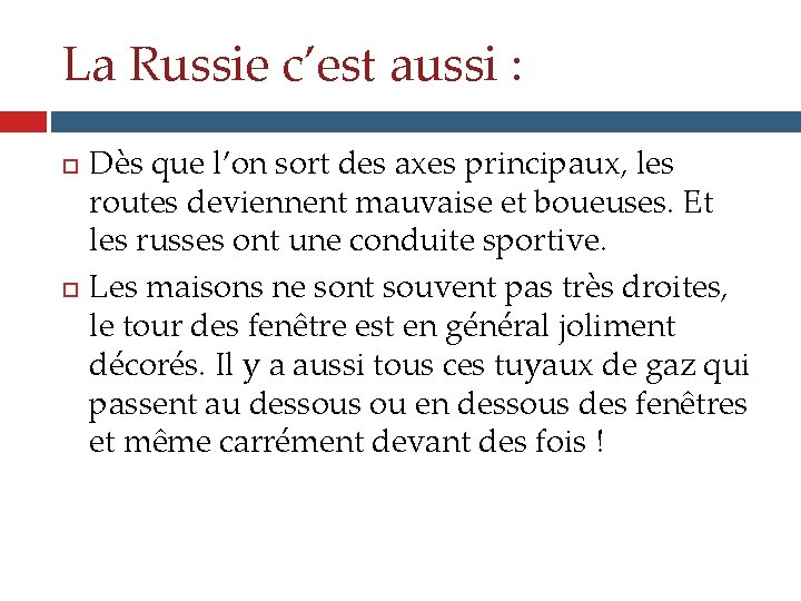 La Russie c’est aussi : Dès que l’on sort des axes principaux, les routes