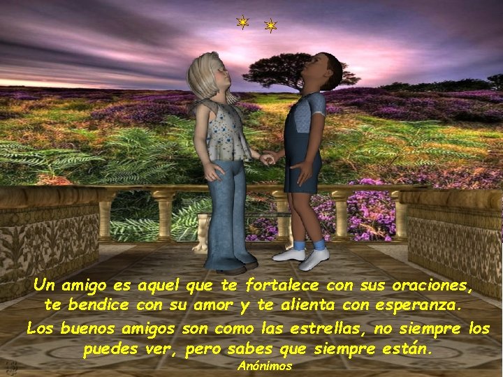 Un amigo es aquel que te fortalece con sus oraciones, te bendice con su Un amigo es aquel que te fortalece con sus oraciones, te bendice con su