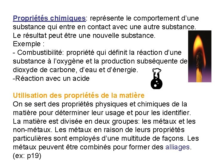 Propriétés chimiques: représente le comportement d’une substance qui entre en contact avec une autre