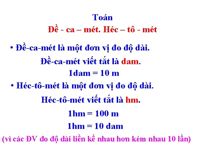 Toán Đề - ca – mét. Héc – tô - mét • Đề-ca-mét là