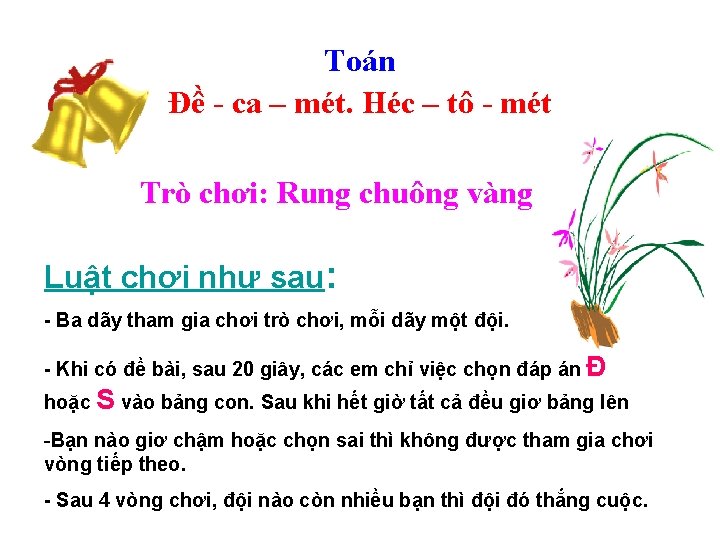 Toán Đề - ca – mét. Héc – tô - mét Trò chơi: Rung