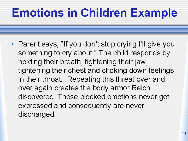 Emotions in Children Example • Parent says, “If you don’t stop crying I’ll give