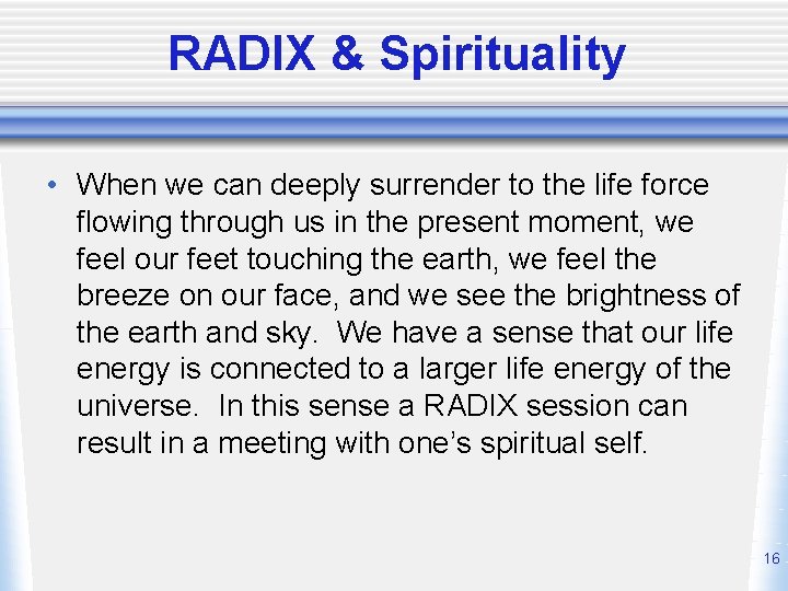 RADIX & Spirituality • When we can deeply surrender to the life force flowing