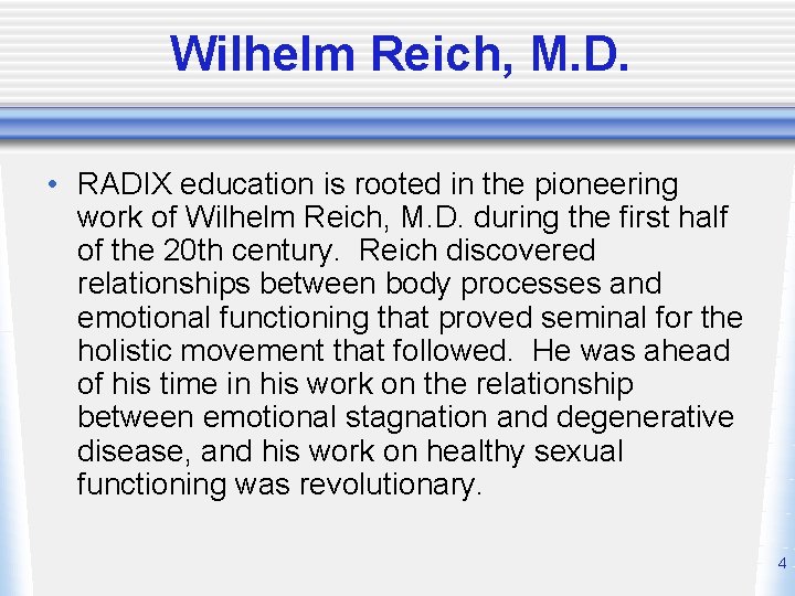 Wilhelm Reich, M. D. • RADIX education is rooted in the pioneering work of
