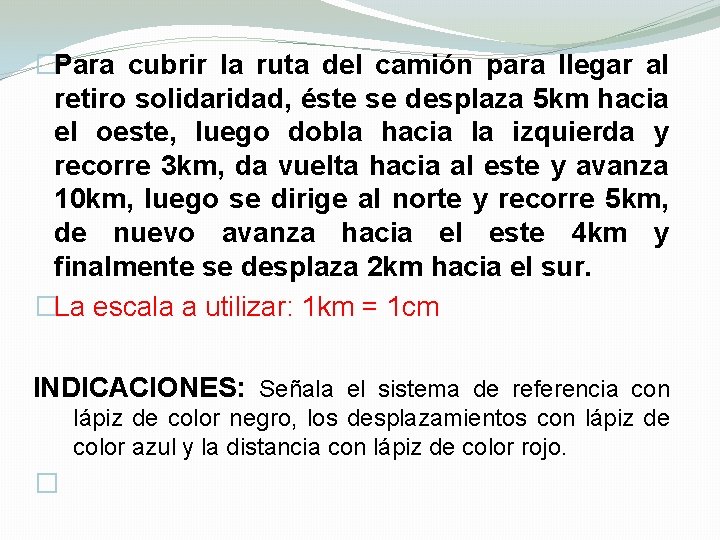 �Para cubrir la ruta del camión para llegar al retiro solidaridad, éste se desplaza