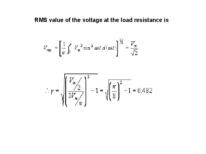 RMS value of the voltage at the load resistance is 