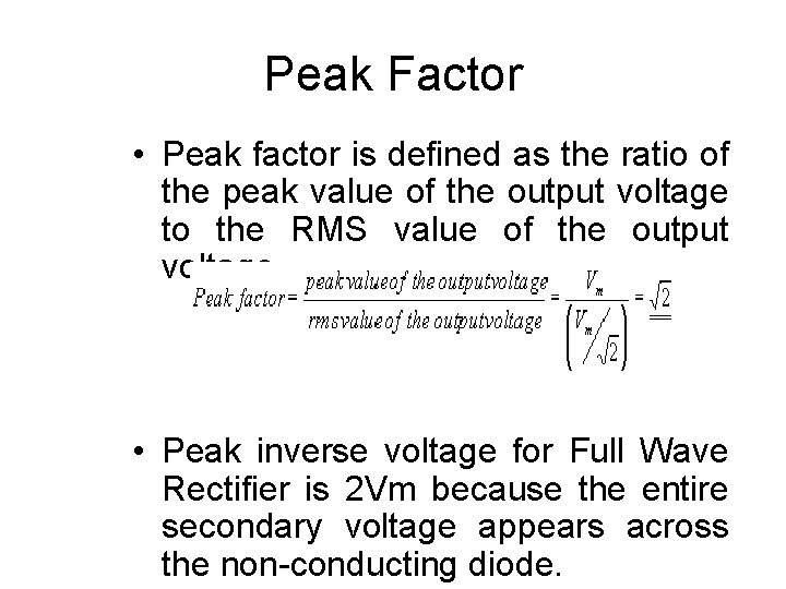 Peak Factor • Peak factor is defined as the ratio of the peak value