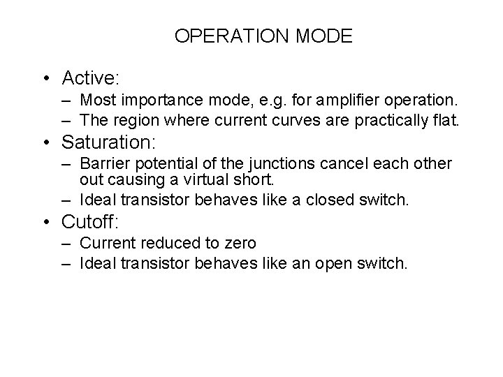 OPERATION MODE • Active: – Most importance mode, e. g. for amplifier operation. –