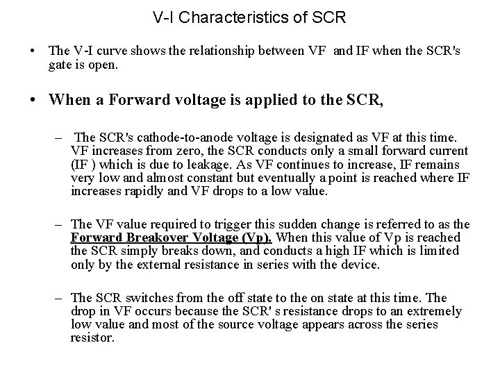 V-I Characteristics of SCR • The V-I curve shows the relationship between VF and