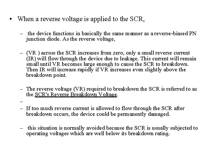  • When a reverse voltage is applied to the SCR, – the device