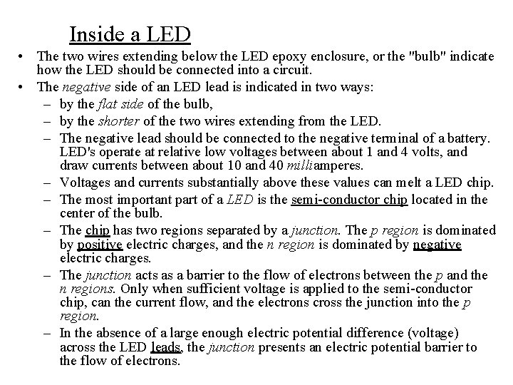 Inside a LED • The two wires extending below the LED epoxy enclosure, or