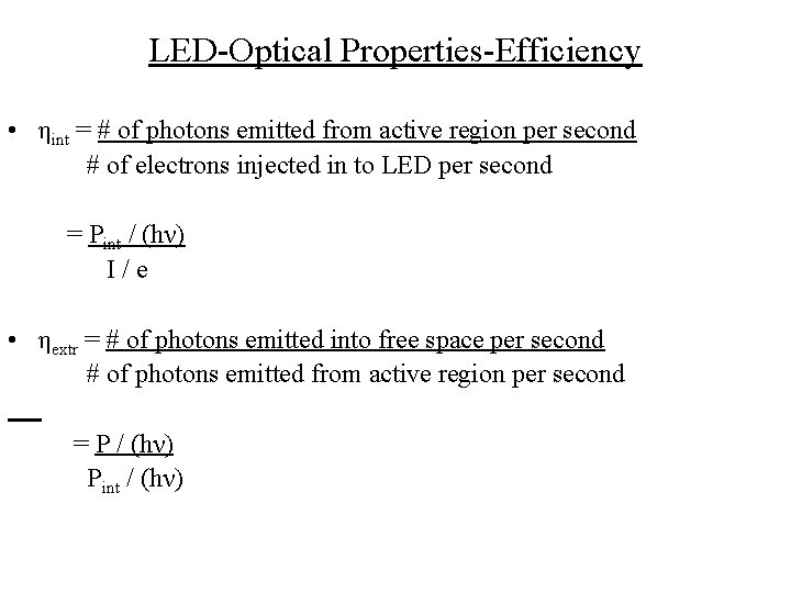 LED-Optical Properties-Efficiency • ηint = # of photons emitted from active region per second