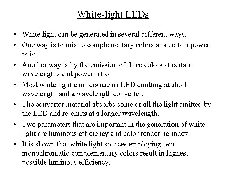 White-light LEDs • White light can be generated in several different ways. • One