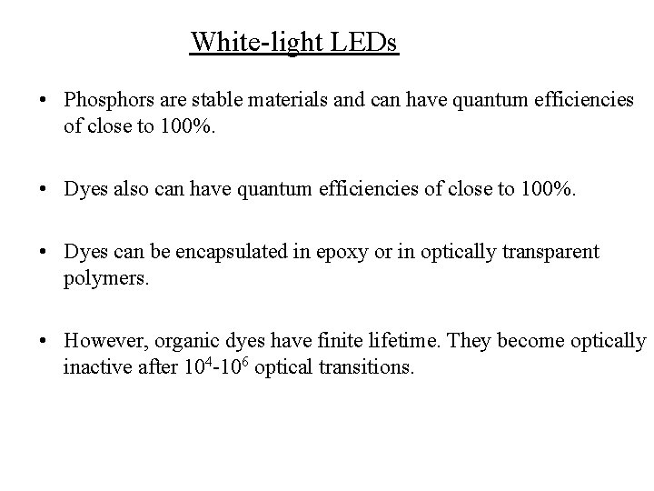 White-light LEDs • Phosphors are stable materials and can have quantum efficiencies of close