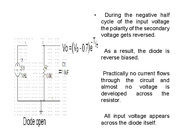  • During the negative half cycle of the input voltage the polarity of