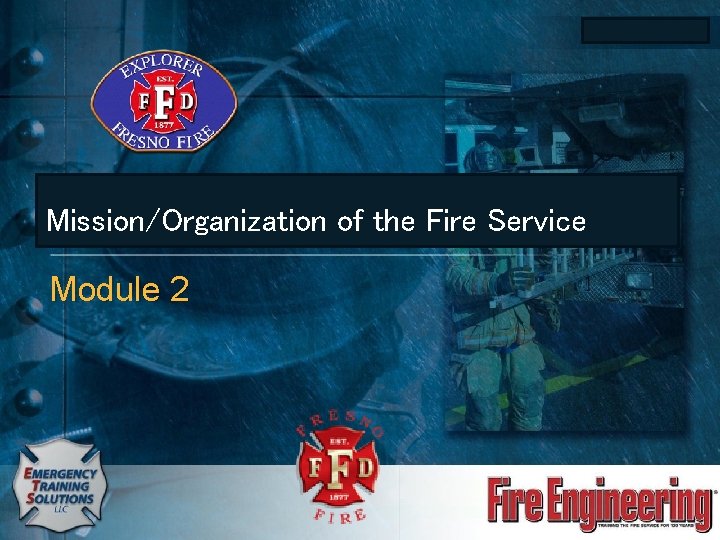 Introduction Mission/Organization of the Fire Service Module 2 