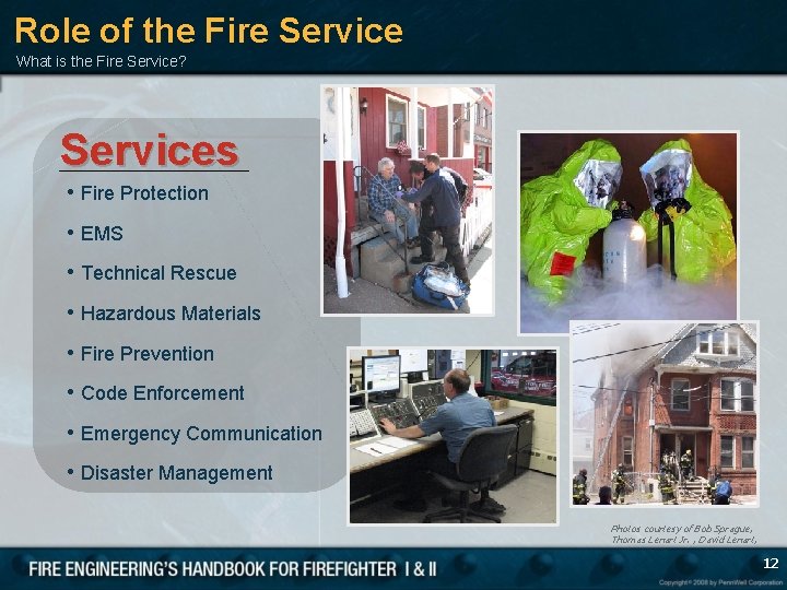 Role of the Fire Service What is the Fire Service? Services • Fire Protection