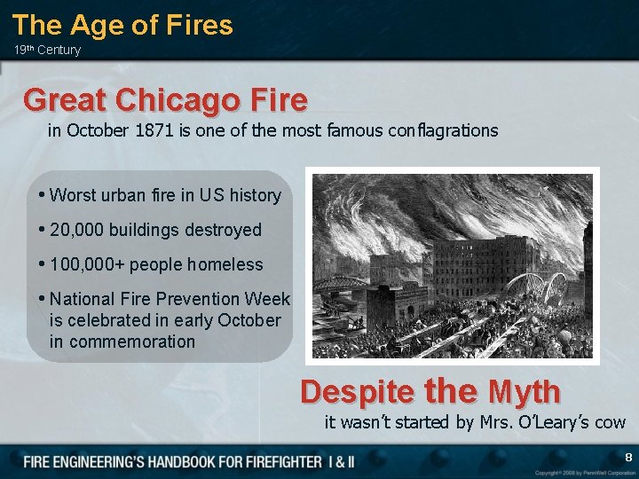 The Age of Fires 19 th Century Great Chicago Fire in October 1871 is