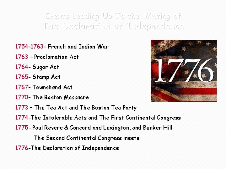 Events Leading Up To the Writing of The Declaration of Independence 1754 -1763 -