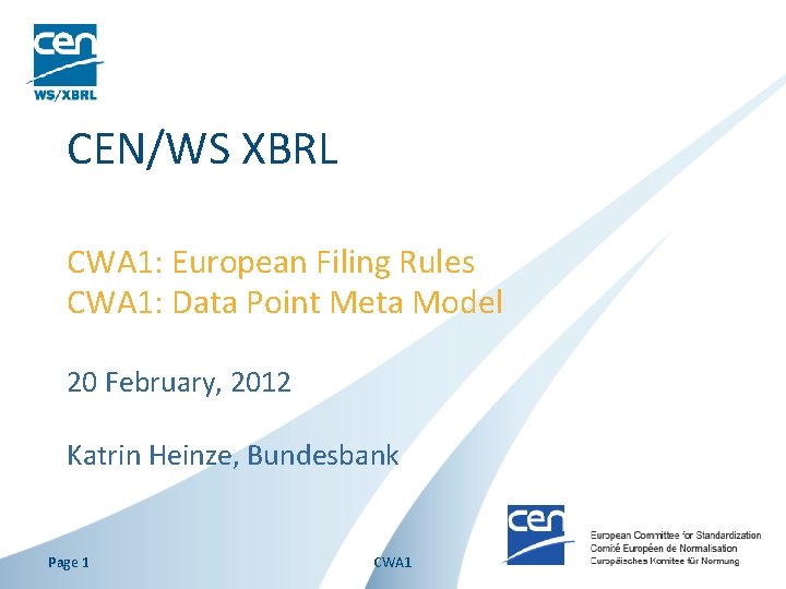 CEN/WS XBRL CWA 1: European Filing Rules CWA 1: Data Point Meta Model 20