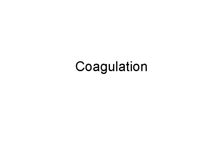 Coagulation 