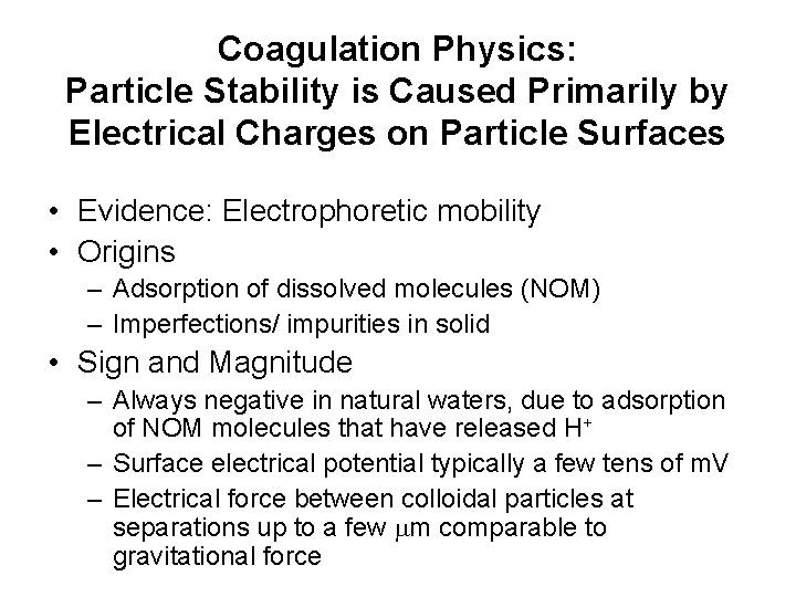 Coagulation Physics: Particle Stability is Caused Primarily by Electrical Charges on Particle Surfaces •