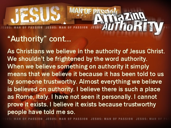 “Authority” cont… As Christians we believe in the authority of Jesus Christ. We shouldn’t