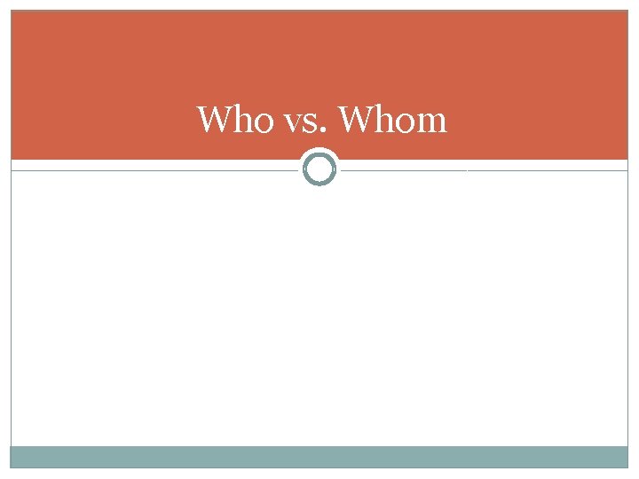 Who vs. Whom 